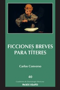 Ficciones breves para títeres / Carlos Converso