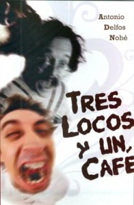 Tres locos y un café 