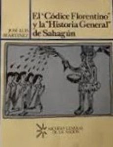 El Códice florentino y la Historia general de Sahagún