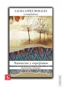Ausencias y espejismos : francofonía literaria