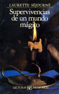 Supervivencias de un mundo mágico: imágenes de cuatro pueblos mexicanos