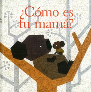 ¿Cómo es tu mamá?