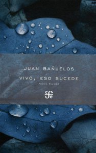Vivo, eso sucede : poesía reunida