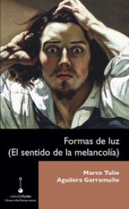 Formas de luz : el sentido de la melancolía