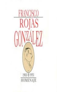 Francisco Rojas González 1903-1951 : homenaje