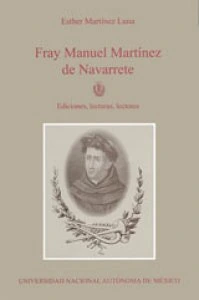Fray Manuel Martínez de Navarrete. Ediciones, lecturas, lectores