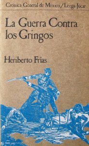 La guerra contra los gringos