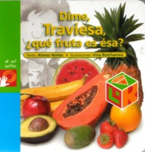 Dime, Traviesa, ¿qué fruta es ésa?
