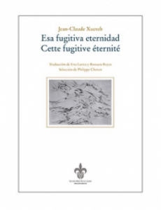 Esa fugitiva eternidad = Cette fugitive éternité