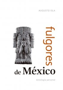 Fulgores de México : antología personal