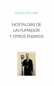 Nostalgias de un fumador y otros ensayos