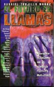 El futuro en llamas : cuentos clásicos de la ciencia ficción mexicana