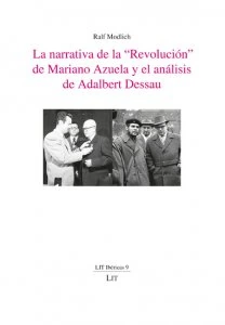 La narrativa de la revolución de Mariano Azuela y el análisis de Adalbert Dessau