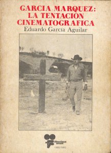 García Márquez : la tentación cinematográfica