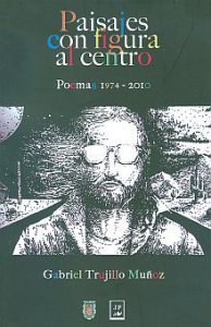 Paisajes con figura al centro. Poemas 1974-2010