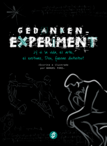 Gedankenexperiment : ¿Y si la vida, el arte, el erotismo, Dios, fueran distintos?