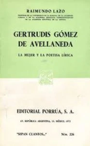 Gertrudis Gómez de Avellaneda : la mujer y la poetisa lírica