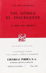 Gil Gómez el insurgente o la hija del médico