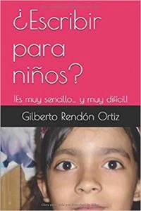 ¿Escribir para niños? ¡Es muy sencillo... y muy difícil!