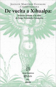 De vuelta a Xihualpa : lecturas críticas a la obra de Jorge Fernández Granados