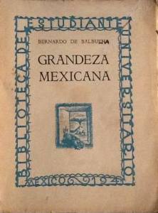 Grandeza mexicana ; Fragmentos del Siglo de Oro ; El Bernardo
