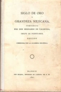 Grandeza mexicana ; Fragmentos del Siglo de Oro ; El Bernardo