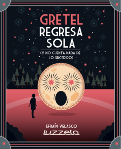 Gretel regresa sola : y no cuenta nada de lo sucedido
