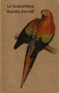 La guacamaya Kuentu Korráá
