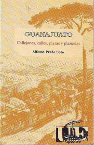 Guanajuato : callejones, calles, plazas y plazuelas