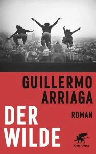 Der Wilde : Roman