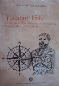 Yucatán 1517 : el segundo descubrimiento de América (Hernandez de Córdoba)