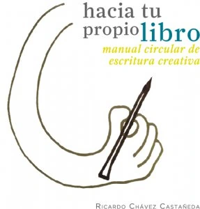 Hacia tu propio libro : manual circular de escritura creativa