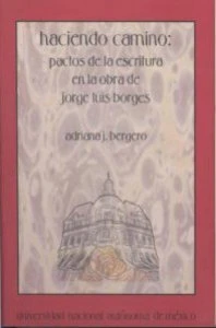 Haciendo camino. Pactos en la escritura en la obra de Jorge Luis Borges
