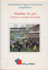 Hambre de gol : crónicas y estampas del futbol