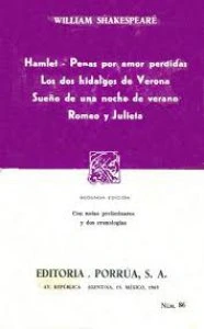 Hamlet ; Penas por amor perdidas ; Los dos hidalgos de Verona ; Sueño de una noche de verano ; Romeo y Julieta