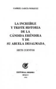 La increíble y triste historia de la cándida Eréndira y de su abuela desalmada