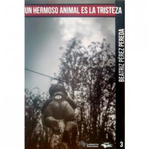 Un hermoso animal es la tristeza
