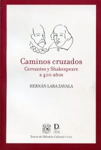 Caminos cruzados : Cervantes y Shakespeare a 400 años