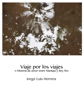 Viaje por los viajes o historia de amor entre Maniquí y Rey feo