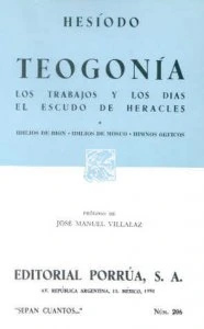 Teogonía ; El escudo de Heracles ; Los trabajos y los días ; Idilios de Bión ; Idilios de Mosco ; Himnos órficos