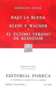 Bajo la rueda ; Klein y Wagner ; El último verano de Klingsor
