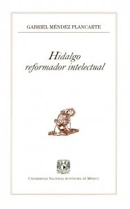 Hidalgo : reformador intelectual