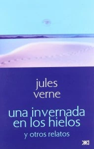Una invernada en los hielos y otros relatos