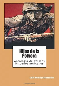 Hijos de la pólvora : antología de relatos hispanoamericanos