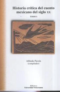 Historia crítica del cuento mexicano del siglo XX. Tomos I y II