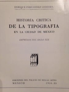 Historia crítica de la tipografía en la ciudad de México : impresos del siglo XIX