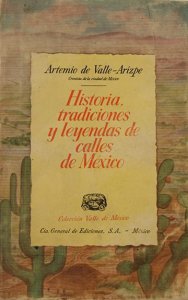Historias, tradiciones y leyendas de las calles de México