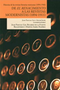 Historias de las revistas literarias mexicanas (1894-1946). De El Renacimiento a las revistas modernistas (1894-1911)