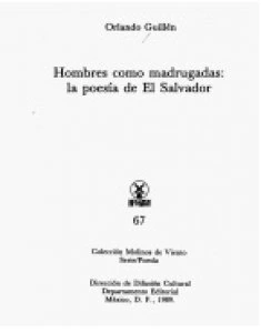 Hombres como madrugadas: la poesía de El Salvador