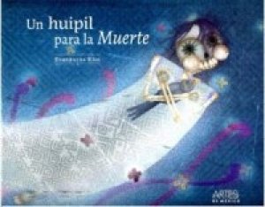 Un huipil para la muerte